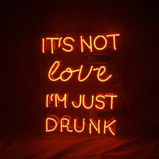 IT'S NOT LOVE I'M JUST DRUNK