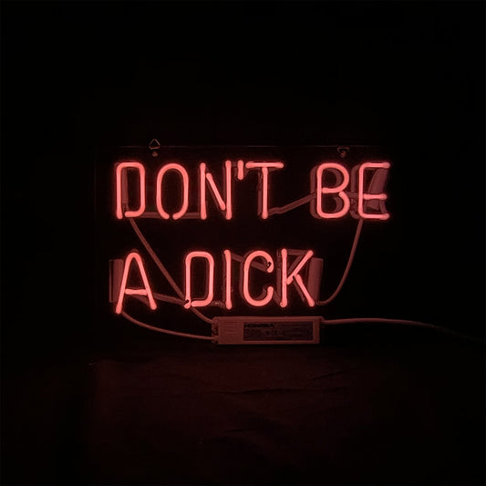 DON'T BE A DICK